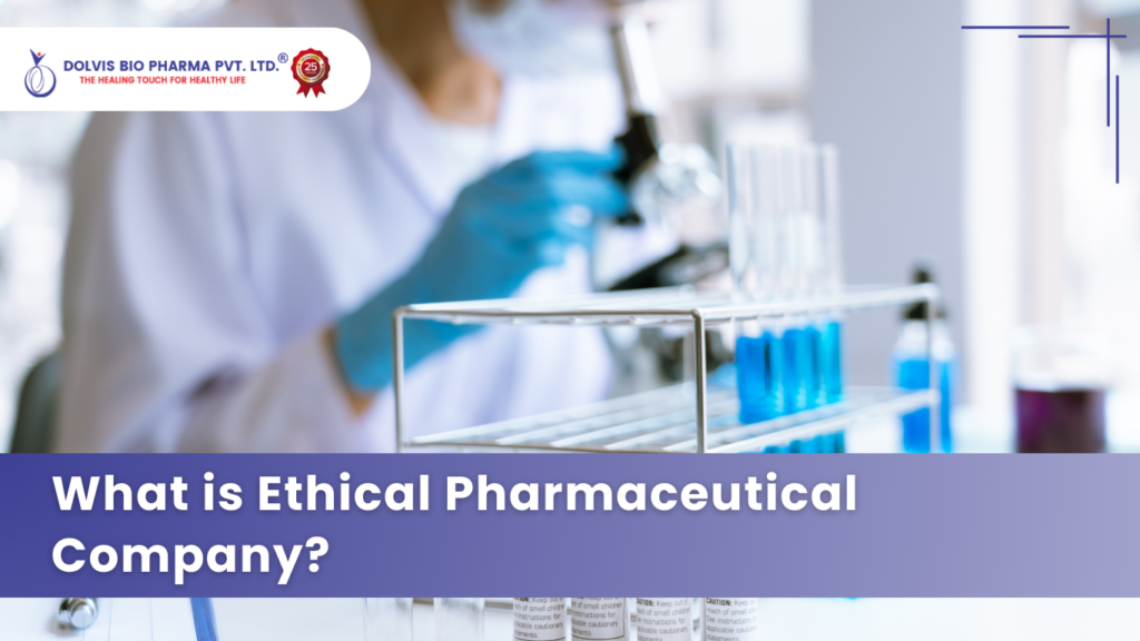 What is Ethical Pharmaceutical Company?