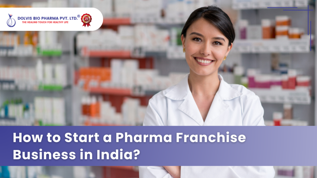 How to Start a Pharma Franchise Business in India?